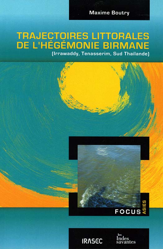 Trajectoires littorales de l’hégémonie birmane
