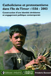 Catholicisme et protestantisme dans l’île de Timor : 1556-2003