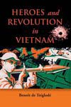 Heroes and Revolution in Vietnam
